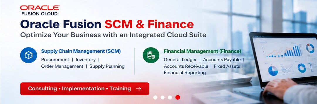Oracle Fusion SCM and Finance - Optimize Your Business